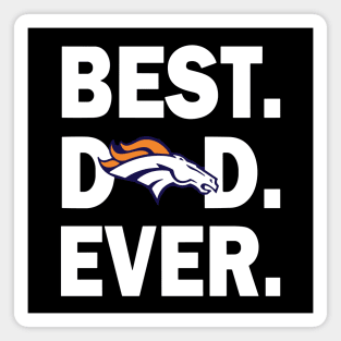 Best Denver Broncos Dad Ever Magnet